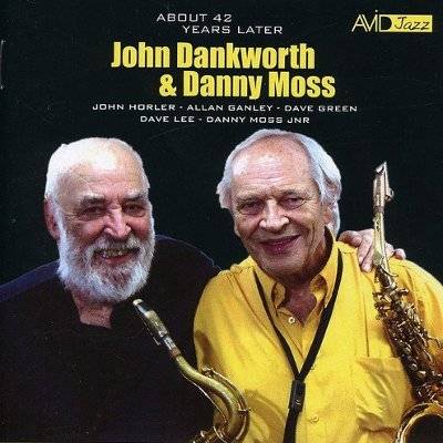 Dankworth, John & Danny Moss : About 42 Years Later (CD)
