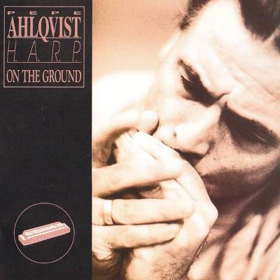 Ahlqvist, Pepe H.A.R.P. : On The Ground (LP)