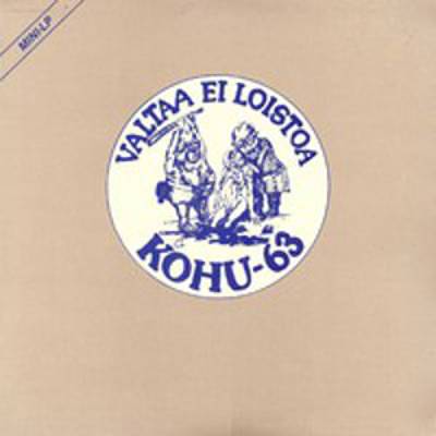 Kohu-63 : Valtaa ei loistoa (LP)