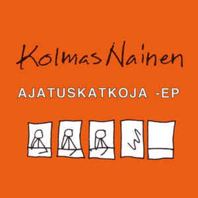 Kolmas Nainen : Ajatuskatkoja-EP (12")