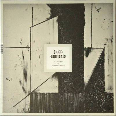 Lehtisalo, Jussi : Interludes for Prepared Beast (LP)