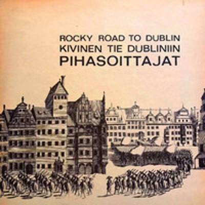 Pihasoittajat : Rocky Road to Dublin, Kivinen tie Dubliniin (LP)