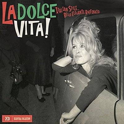 La Dolce Vita! - Italian Style - Bello Elegante Raffinato (2-CD)