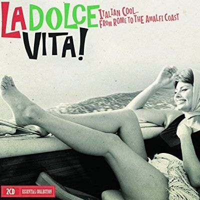 La Dolce Vita! - Italian Cool From Rome to the Amalfi Coast (2-CD)