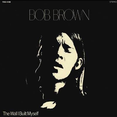 Brown, Bob : The Wall I Built Myself (LP)