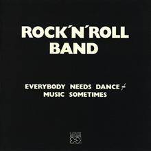 Rock'N'Roll Band : Everybody Needs Dance Music Sometimes (LP)