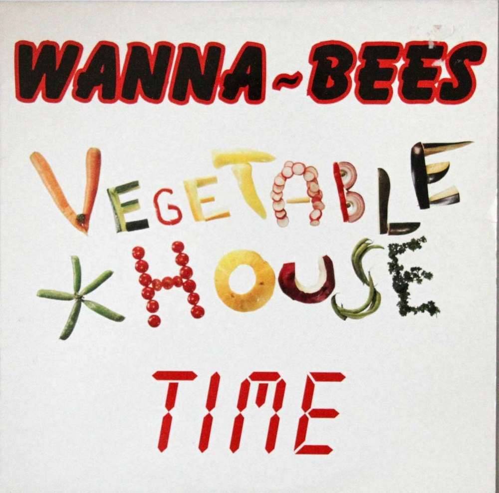 Wanna-bees : Vegetable House Time (LP)