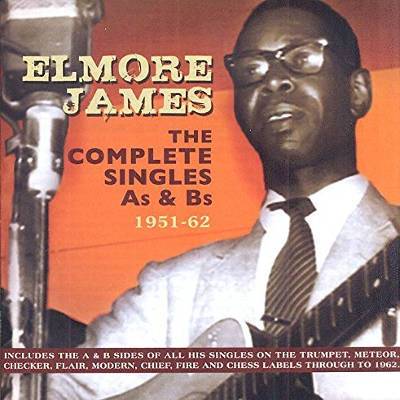 James, Elmore : The Complete Singles As & Bs 1951-62