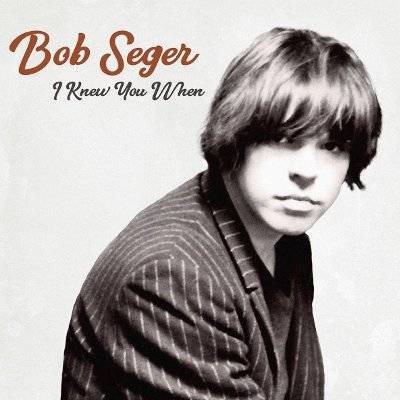Seger, Bob : I knew You when (LP)