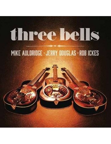 Mike Auldridge / Jerry Douglas / Rob Ickes : Three Bells (CD)