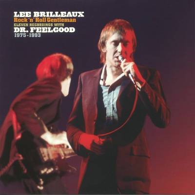 Brilleaux, Lee : Rock'N'Roll Gentleman - Eleven Recordings With Dr. Feelgood 1975-1993 (LP)