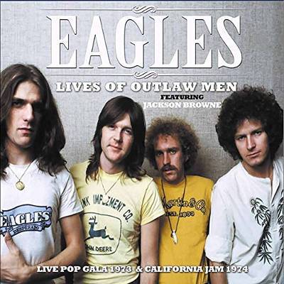Eagles : Lives Of Outlaw Men - Live Pop Gala 1973 & California Jam 1974 (CD)