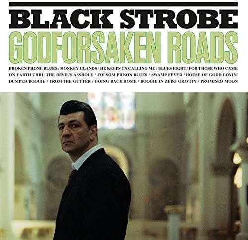Black Strobe : Godforsaken Roads (2 LP + CD)