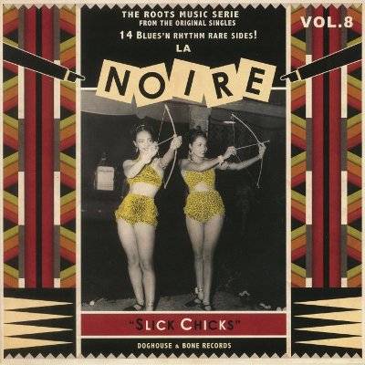 La Noire, Vol. 8 : Slick Chicks (LP)