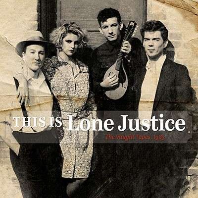 Lone Justice : This Is Lone Justice - The Vaught Tapes, 1983 (LP)