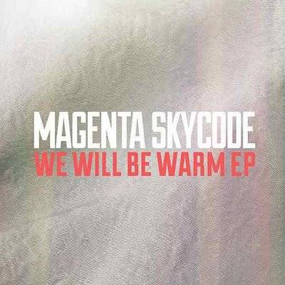 Magenta Skycode : We will be warm EP (12")