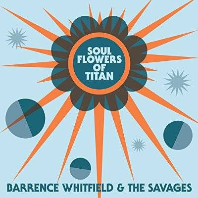 Whitfield, Barrence & The Savages : Soul Flowers Of Titan (LP) 