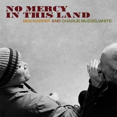 Harper, Ben & Charlie Musselwhite : No Mercy In This Land (LP)