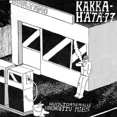 Kakkahätä-77 : Huoltoasemalle Unohdettu Mies (LP)
