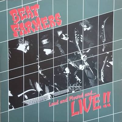 Beat Farmers : Loud And Plowed And... Live!! (2-LP)