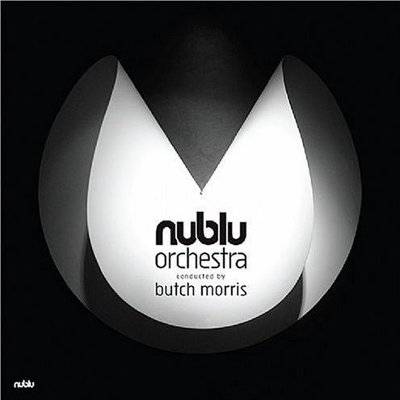 Nublu Orchestra Conducted By Butch Morris : Nublu Orchestra Conducted By Butch Morris (2-LP) RSD 2018
