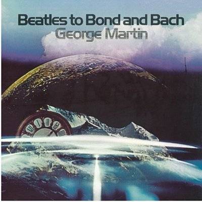 Martin, George : Beatles To Bond And Bach (LP) RSD 2018