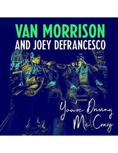 Morrison, Van And Joey DeFrancesco : You're Driving Me Crazy (CD)