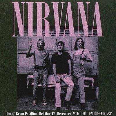 Nirvana : Pat O'Brian Pavillion Dec 28th 1991 (CD) 
