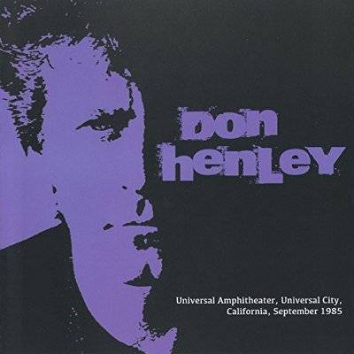 Henley, Don : Universal Amphitheater, Universal City, CA, Sept. 1985 (CD)