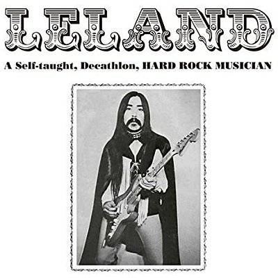 Leland : A Self-taught, Decathlon, HARD ROCK MUSICIAN! (CD)