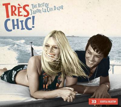 Très Chic! The Best Of J'Adore La Côte D'Azur (2-CD)