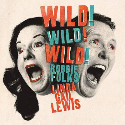 Fulks, Robbie & Linda Gail Lewis : Wild! Wild! Wild! (LP)
