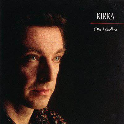 Kirka : Ota lähellesi (LP)