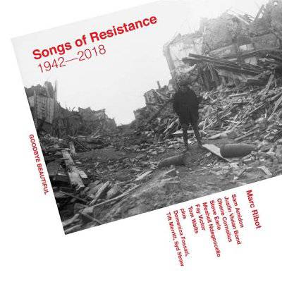 Ribot, Marc : Songs Of Resistance 1942-2018 (2-LP)