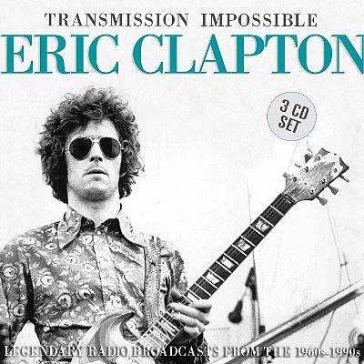 Clapton, Eric : Transmission Impossible (3-CD)