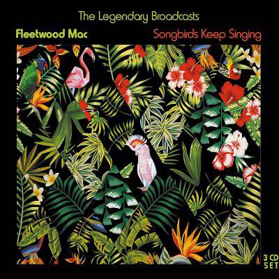 Fleetwood Mac : Songbirds Keep Singing (3-CD)