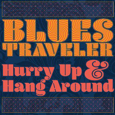 Blues Traveller : Hurry Up & Hang around (LP)