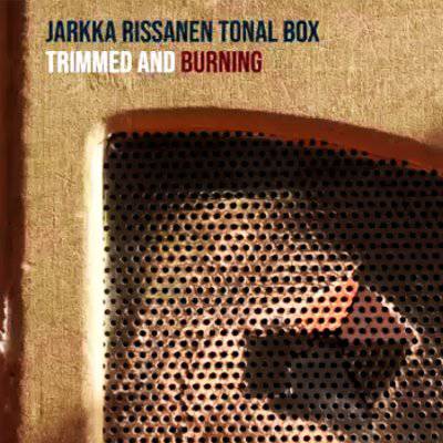 Rissanen, Jarkka Tonal Box : Trimmed And Burning (CD)