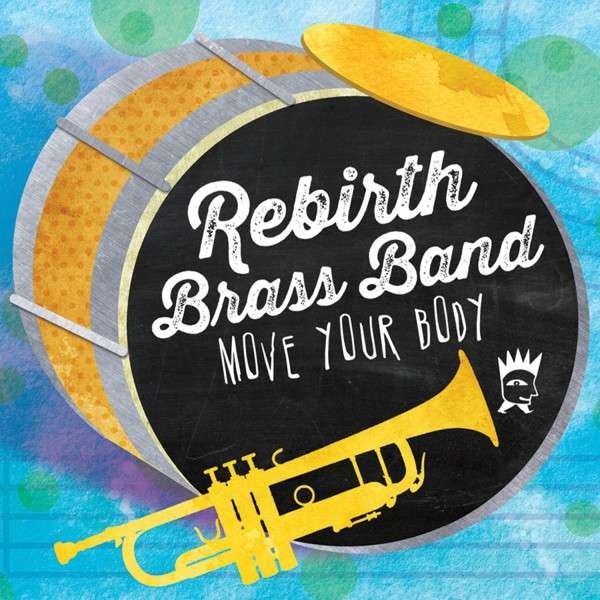 Rebirth Brass Band : Move Your Body (LP)