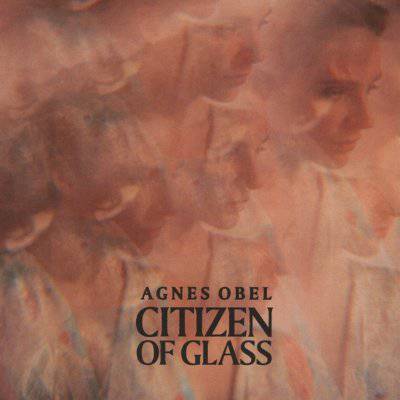 Obel, Agnes : Citizen Of Glass (CD)