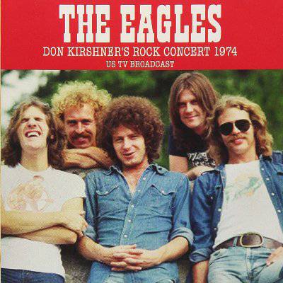 Eagles : Don Kirshner's Rock Concert 1974 - US TV Broadcast (CD)