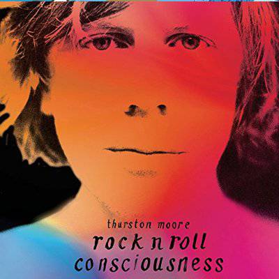 Moore, Thurston : Rock'n'Roll Conciousness (CD)