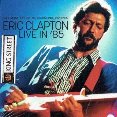 Clapton, Eric : Live In '85 - Richmond Coliseum, Virginia (2-CD)
