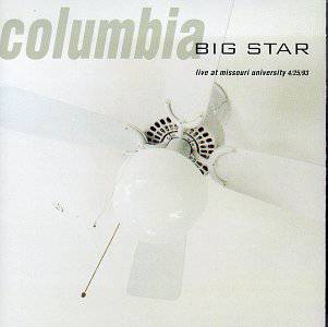 Big Star : Columbia - Live At Missouri University 4/25/93 (LP)