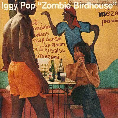 Pop, Iggy : Zombie Birdhouse (LP)