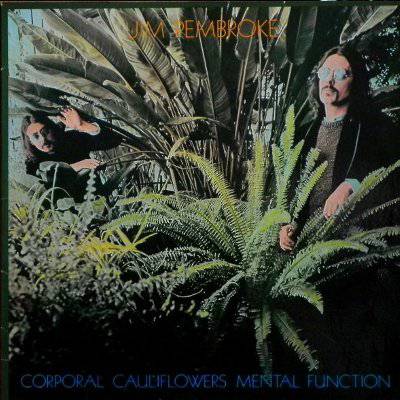Jim Pembroke ‎: Corporal Cauliflowers Mental Function (LP)