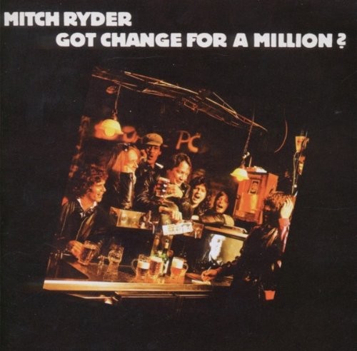 Ryder, Mitch : Got Change For A Million? (CD) 
