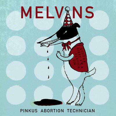 Melvins : Pinkus Abortion Technician (2 x 10")