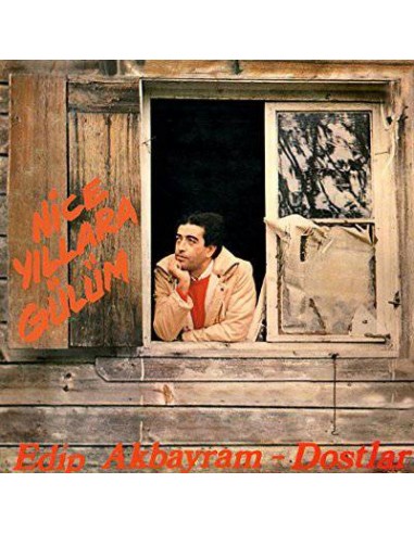 Akbayram, Edip / Dostlar : Nice Yıllara Gülüm (LP)