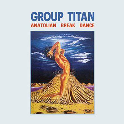 Group Titan : Anatolian Break Dance (LP)